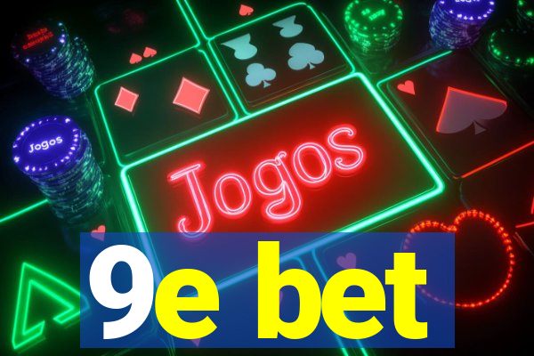 9e bet